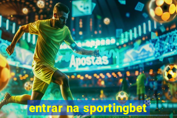 entrar na sportingbet